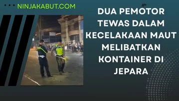 Dua Pemotor Tewas dalam Kecelakaan Maut Melibatkan Kontainer di Jepara