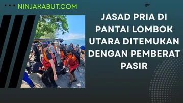 Jasad Pria di Pantai Lombok Utara Ditemukan Dengan Pemberat Pasir, Diduga Masalah Utang Judi Online