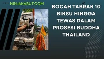 Bocah Tabrak 10 Biksu Hingga Tewas dalam Prosesi Buddha Thailand