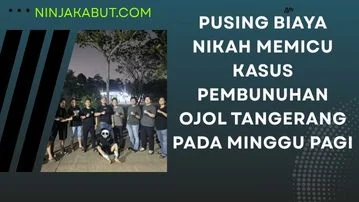 Pusing Biaya Nikah Memicu Kasus Pembunuhan Ojol Tangerang Pada Minggu Pagi