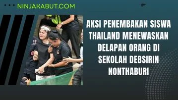 Aksi Penembakan Siswa Thailand Menewaskan Delapan Orang Di Sekolah Debsirin Nonthaburi