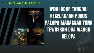 Ipda Indar Tangani Kecelakaan Poros Palopo Makassar yang Tewaskan Dua Warga Belopa