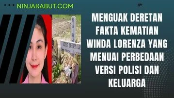 Menguak Deretan Fakta Kematian Winda Lorenza yang Menuai Perbedaan Versi Polisi dan Keluarga