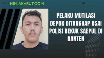 Pelaku Mutilasi Depok Ditangkap Usai Polisi Bekuk Saepul di Banten