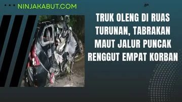 Truk Oleng di Ruas Turunan, Tabrakan Maut Jalur Puncak Renggut Empat Korban